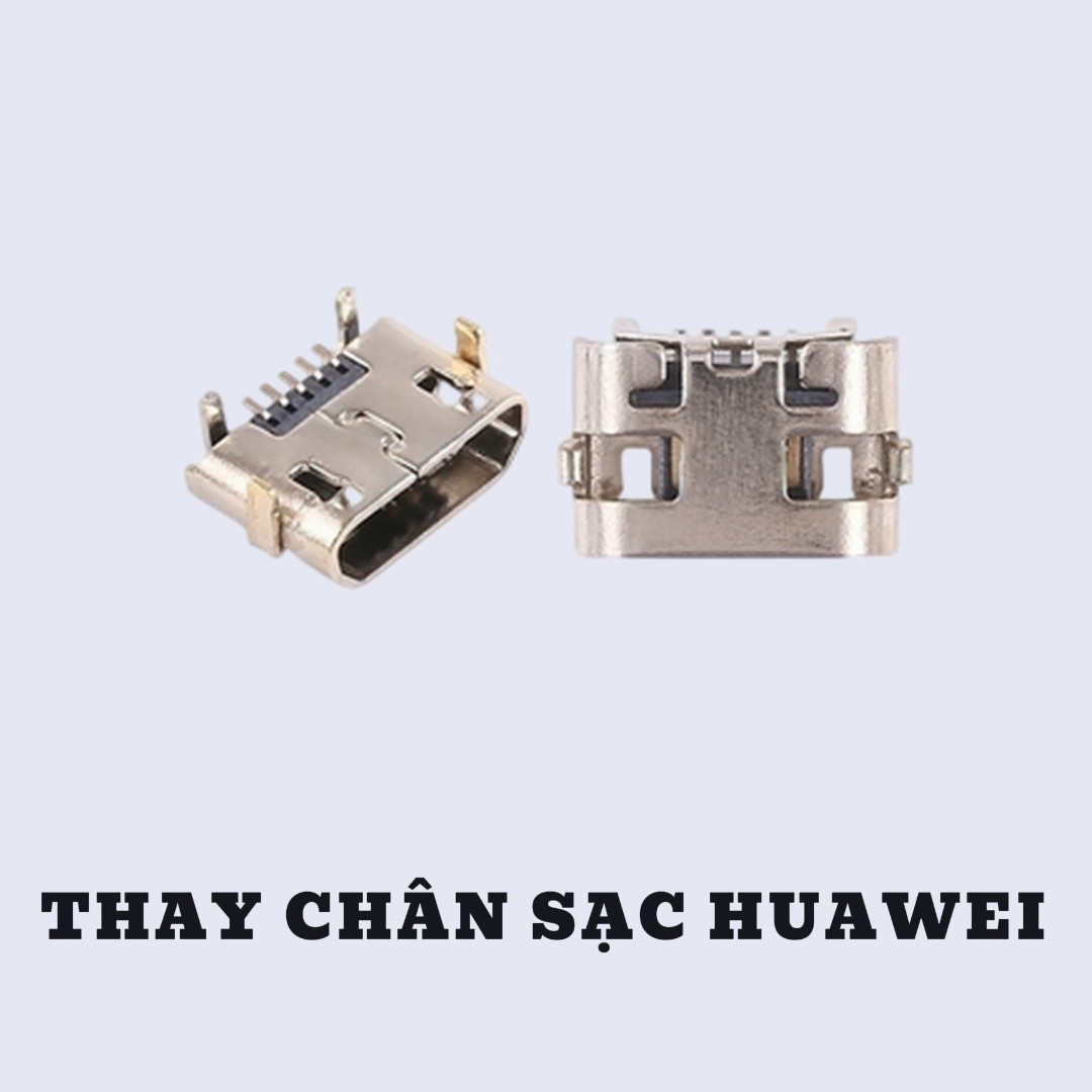 BẢNG GIÁ THAY CHÂN SẠC HUAWEI